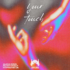 Alicia King, Filthy Philp – Your Touch